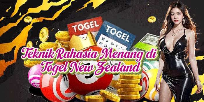Teknik Rahasia Menang di Togel New Zealand