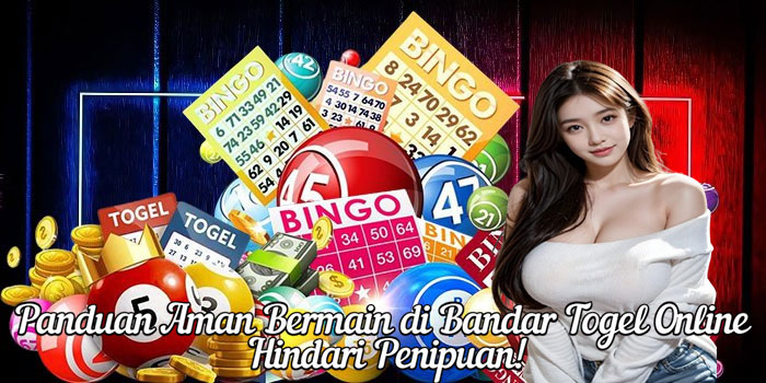 Panduan Aman Bermain di Bandar Togel Online Hindari Penipuan!