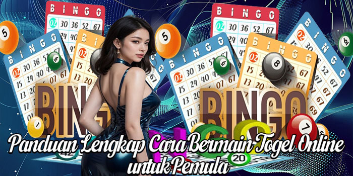 Panduan Lengkap Cara Bermain Togel Online untuk Pemula