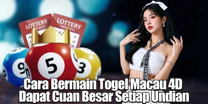 Cara Bermain Togel Macau 4D Dapat Cuan Besar Setiap Undian