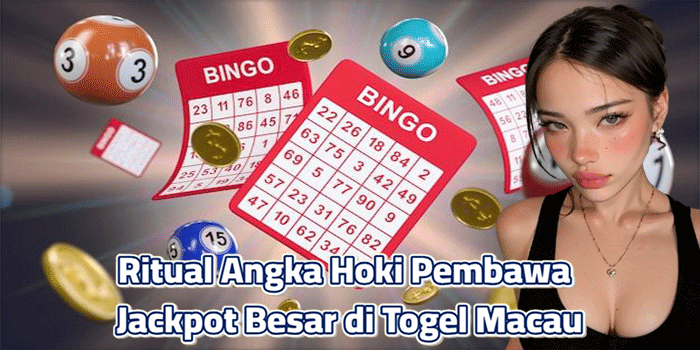 Ritual Angka Hoki Pembawa Jackpot Besar di Togel Macau