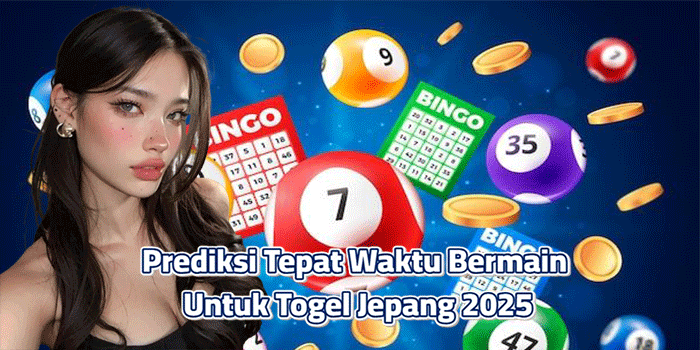 Prediksi Tepat Waktu Bermain untuk Togel Jepang 2025