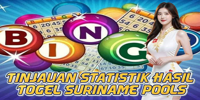 Tinjauan Statistik Hasil Togel Suriname Pools