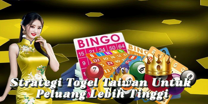 Strategi Togel Taiwan Untuk Peluang Lebih Tinggi