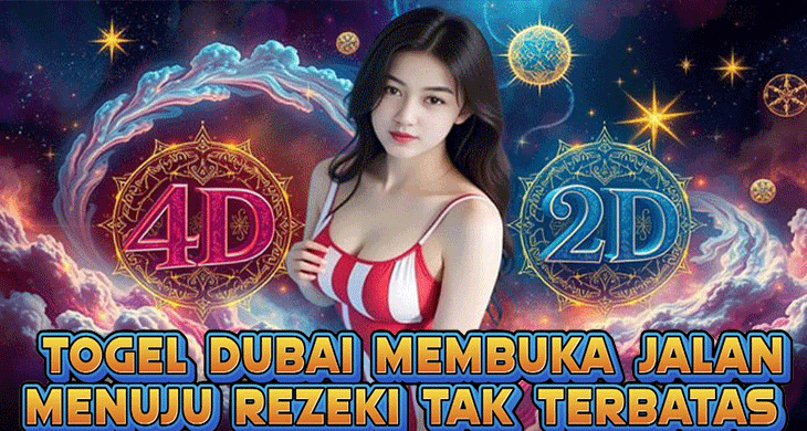 Togel Dubai Membuka Jalan Menuju Rezeki Tak Terbatas